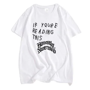 if-you-re-reading-this-its-too-late-t-shirt